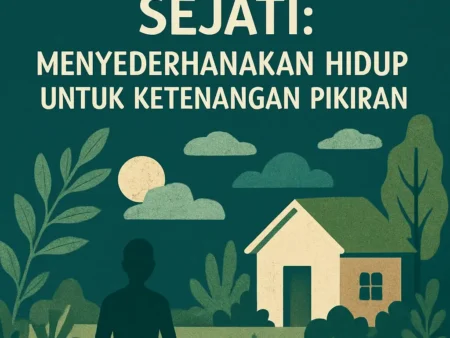 Kebahagiaan Sejati: Menyederhanakan Hidup untuk Ketenangan Pikiran